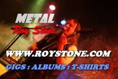 METAL ROY STONE WWW.ROYSTONE.COM GIGS ALBUMS T-SHIRTS METAL GIGS ALBUMS T-SHIRTS